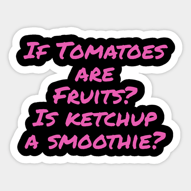 Is Ketchup A Smoothie Sticker by DravenWaylon